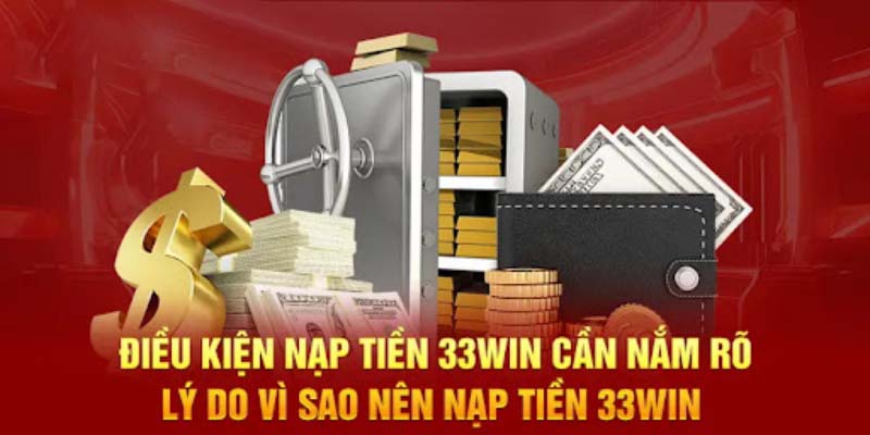 Ưu điểm nạp tiền 33Win